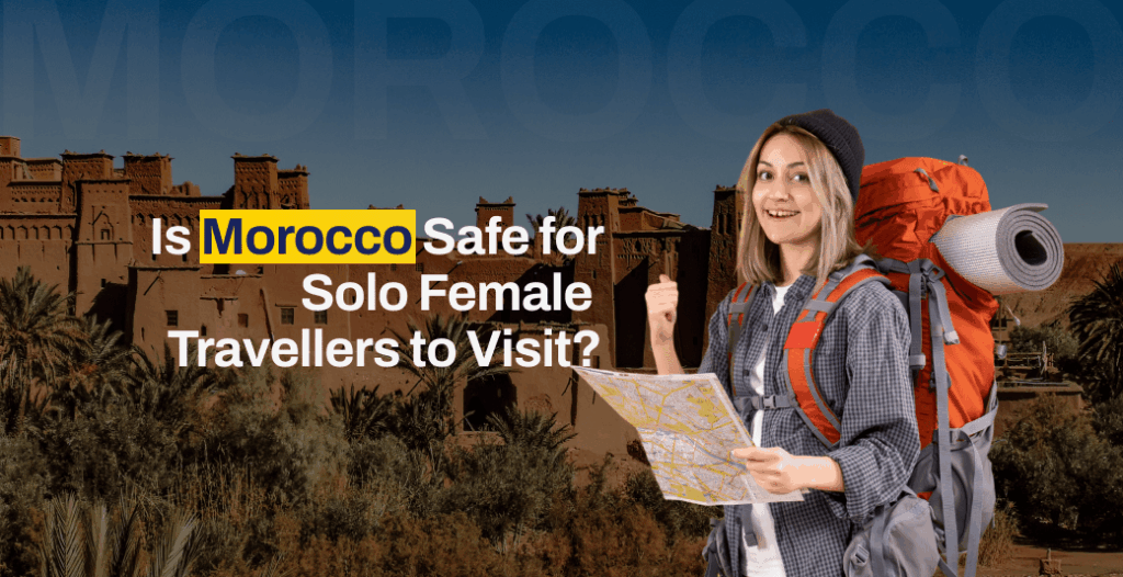 Is-morocco-safe-for-solo-female-travellers-to-visit-min - travel about it Is morocco safe for solo female travellers to visit