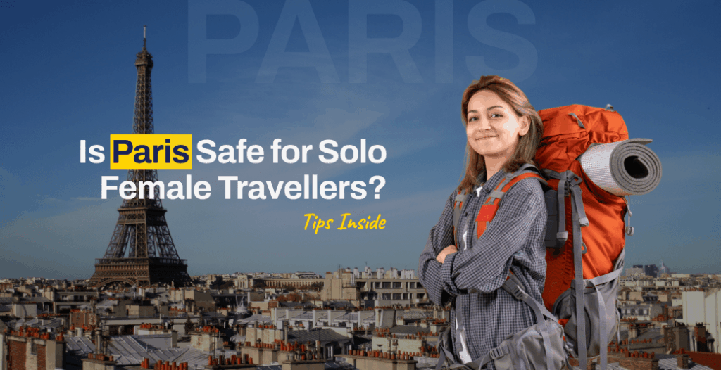 Is-paris-safe-for-solo-female-travellers-min - travel about it Is paris safe for solo female travellers