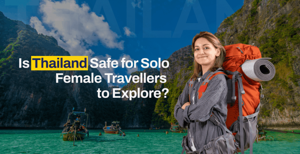 Is-thailand-safe-for-solo-female-travellers-to-explore-min - travel about it Is thailand safe for solo female travellers to explore